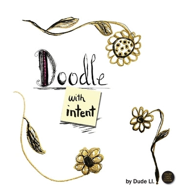 Doodle with Intent: Book 1 by LL, Dude