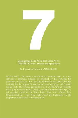 Unauthorized Harry Potter and the Chariots of Light News: Half-Blood Prince Analysis and Speculation by Zimmerman, W. Frederick
