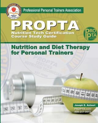 PROPTA Nutrition Tech Certification Course Study Guide by Antouri, Joseph E.