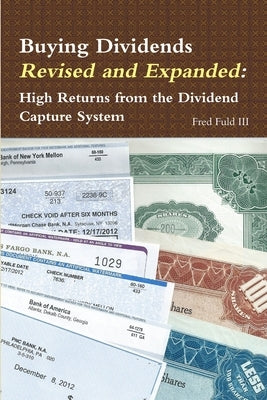 Buying Dividends Revised and Expanded: High Returns from the Dividend Capture System by Fuld, Fred, III