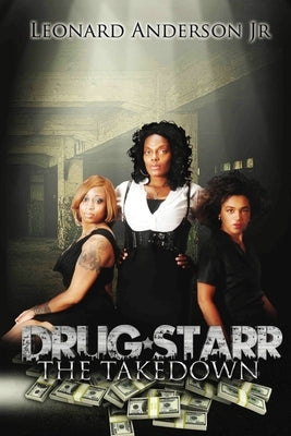 Drug Starr: The Take Down by Childs, Calvin