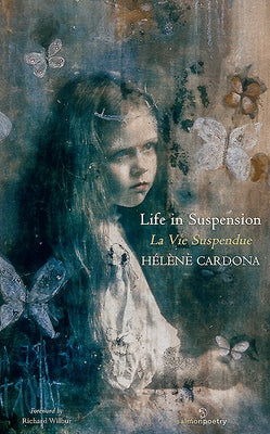 Life in Suspension: La Vie Suspendue by Cardona, Helene