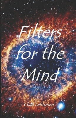Filters For The Mind: Introspectional Food For Thought by Lehtonen, Yuan Li