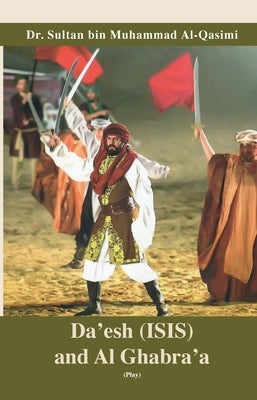 Daesh & Gabraa by Al Qasimi, Shiekh Sultan