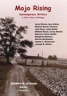 Mojo Rising (Vol. 2): Contemporary Writers by Atkins, Joseph B.