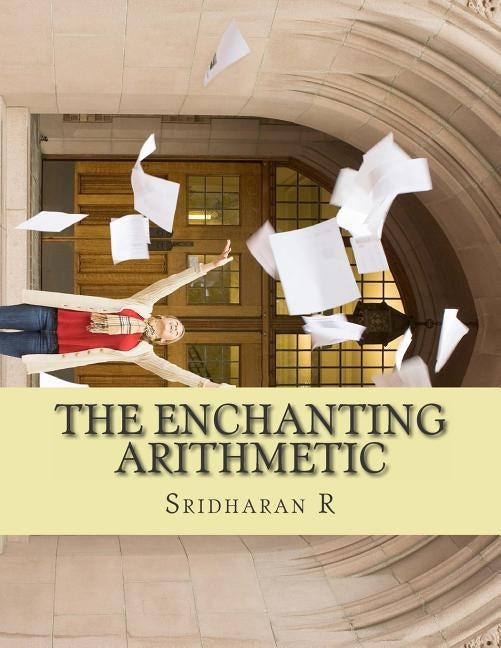 The Enchanting Arithmetic: IV Edition by R, Sridharan