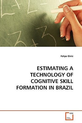 Estimating a Technology of Cognitive Skill Formation in Brazil by Diniz, Felipe