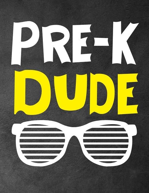 Pre-k Dude: Funny Back To School notebook, Gift For Girls and Boys,109 College Ruled Line Paper, Cute School Notebook, School Comp by Kech, Omi