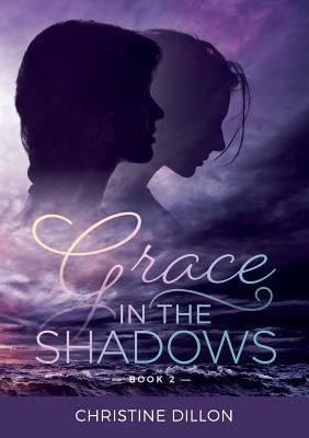 Grace in the Shadows by Dillon, Christine