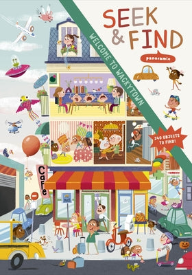 Welcome to Wackytown: Panoramic Seek & Find by Capriotti, Benedetta