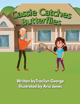 Cassie Catches Butterflies by George, Tracilyn