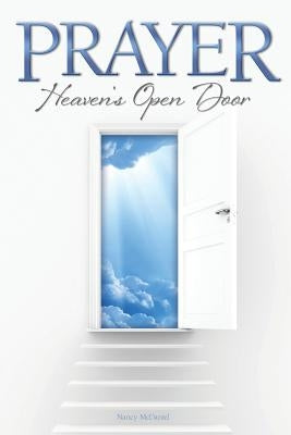 Prayer Heaven's Open Door by McDaniel, Nancy