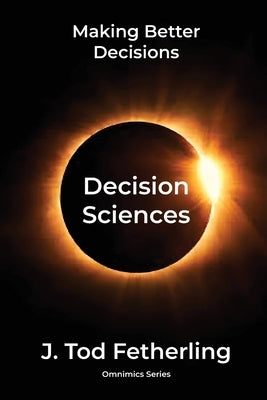 Decision Sciences by Fetherling, J. Tod