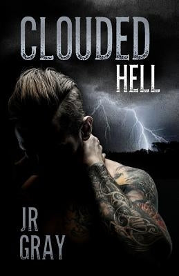 Clouded Hell by Gray, J. R.