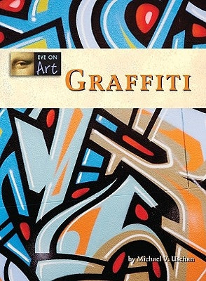Graffiti by Uschan, Michael V.