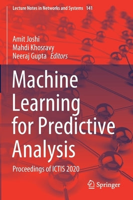Machine Learning for Predictive Analysis: Proceedings of Ictis 2020 by Joshi, Amit