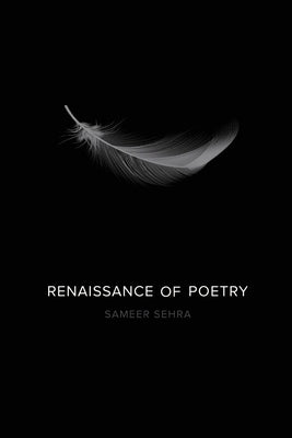 Renaissance of Poetry by Sehra, Sameer