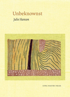 Unbeknownst by Hanson, Julie