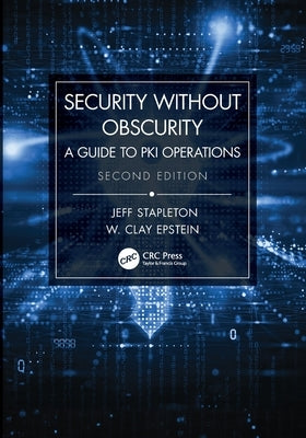 Security Without Obscurity: A Guide to PKI Operations by Stapleton, Jeff