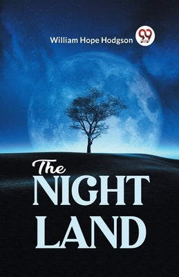 The Night Land by Hope Hodgson William