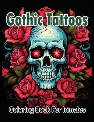 Gothic Tattoos coloring book for Inmates by Publishing LLC, Sureshot Books