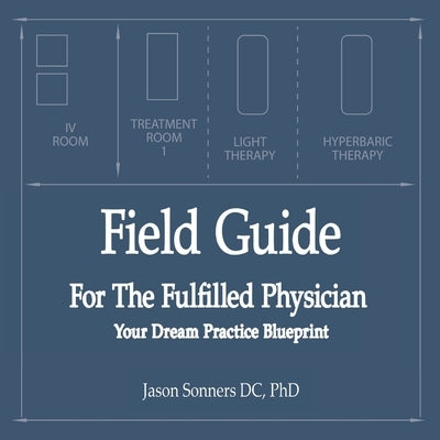 Field Guide for the Fulfilled Physician by Sonners, Jason