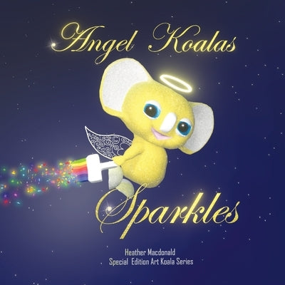 Angel Koalas Sparkles - Special Edition by MacDonald, Heather