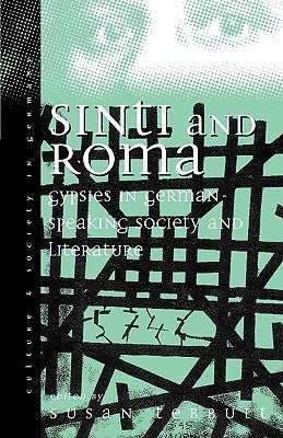 Sinti and Roma in German-Speaking Society and Literature: Volume 2 by Tebbutt, Susan