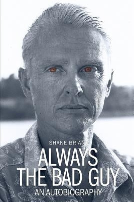 Always the Bad Guy by Briant ---, Shane ---