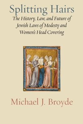 Splitting Hairs by Broyde, Michael J.