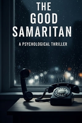 The Good Samaritan: A Psychological Thriller by Alexander, Edan