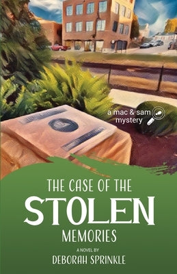 The Case of the Stolen Memories by Sprinkle, Deborah