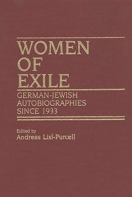 Women of Exile: German-Jewish Autobiographies Since 1933 by Purcell, Andreas LIXL