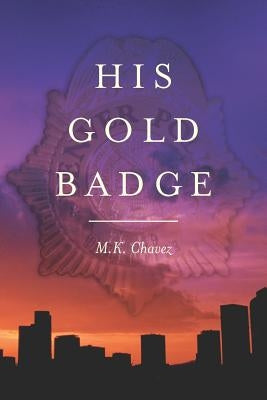 His Gold Badge by Chavez, Marcus