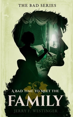 A Bad Time to Meet the Family by Westinger, Jerry F.