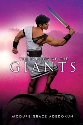 The Falling of The Giants by Adedokun, Modupe Grace