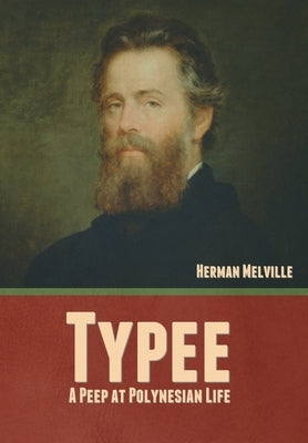 Typee: A Peep at Polynesian Life by Melville, Herman