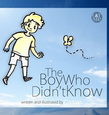 The Boy Who Didn't Know by Nip, Cat