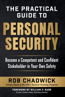 The Practical Guide to Personal Security by Chadwick, Rob