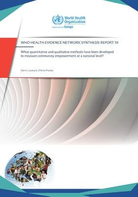 What Quantitative and Qualitative Methods Have Been Developed to Measure Community Empowerment at a National Level? by Centers of Disease Control