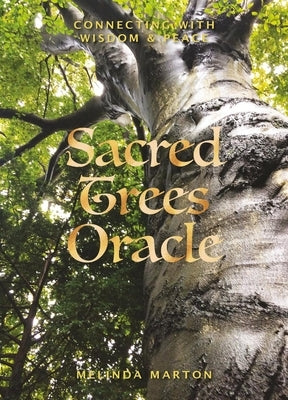 Sacred Trees Oracle: Connecting with Wisdom & Peace by Marton, Melinda