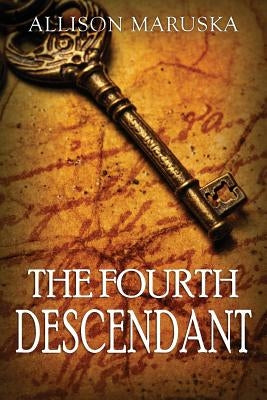 The Fourth Descendant by Maruska, Allison