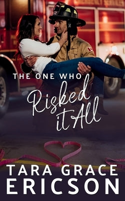 The One Who Risked it All by Ericson, Tara Grace