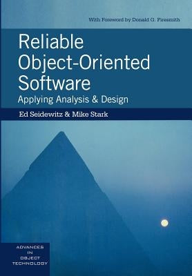 Reliable Object-Oriented Software: Applying Analysis and Design by Seidewitz, Ed