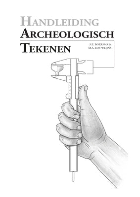 Handleiding Archeologische Tekenen by Boersma, S. E.