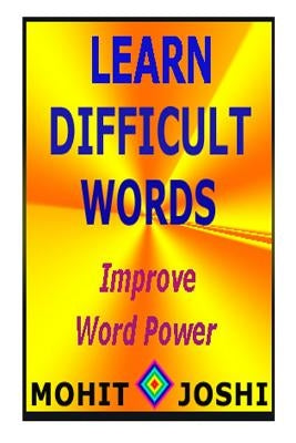 Learn Difficult Words by Joshi, Mohit