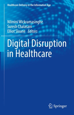 Digital Disruption in Healthcare by Wickramasinghe, Nilmini