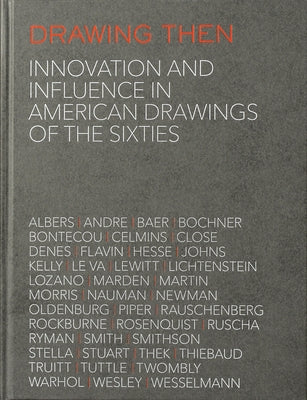 Drawing Then: Innovation and Influence in American Drawings of the Sixties by Shiff, Richard