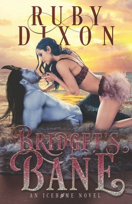 Bridget's Bane: A SciFi Alien Romance by Dixon, Ruby