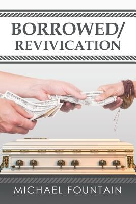 Borrowed/Revivication by Fountain, Michael